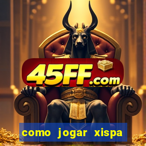 como jogar xispa no jogo do bicho